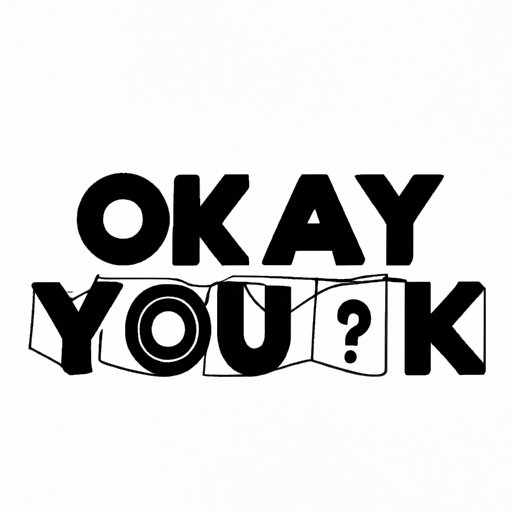 are-you-okay-exploring-the-meaning-power-and-impact-of-this-common