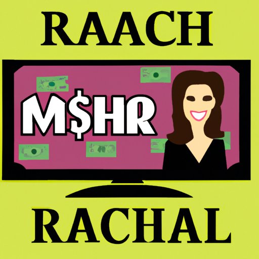 How Much Does MS Rachel Make Per Episode? A Comprehensive Analysis